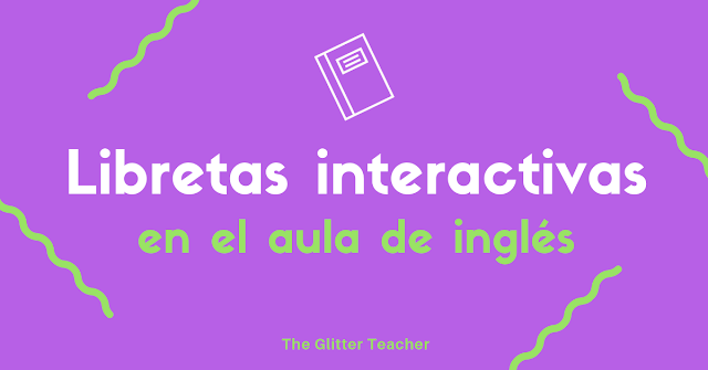 Usos de las libretas interactivas en el aula de inglés Usos de las libretas interactivas en el aula de inglés