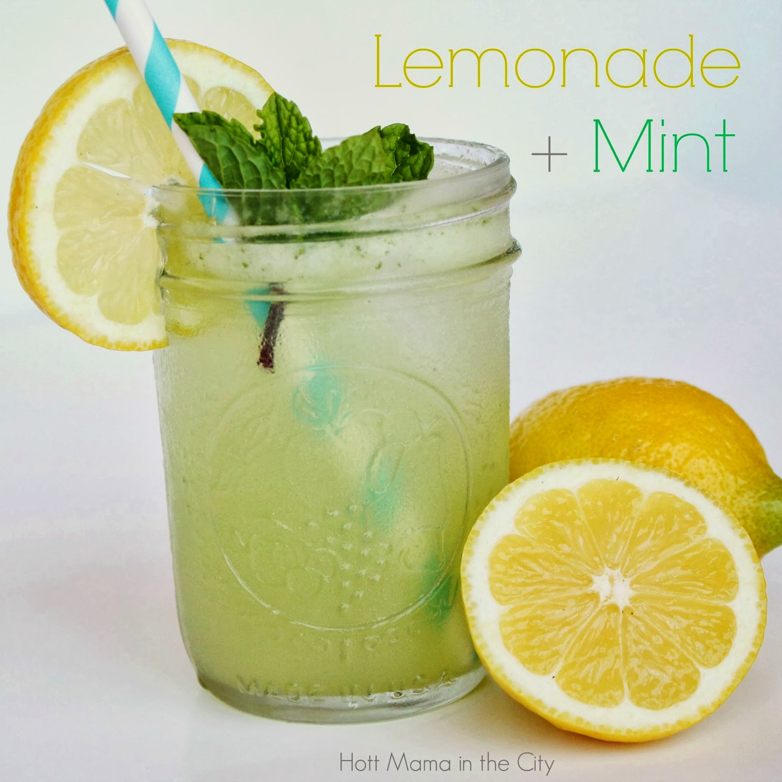 Hot Mama In The City: Lemonade Mint Recipe