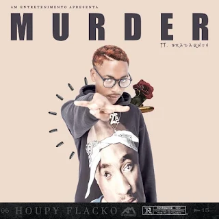 Houpy Flacko Feat. Gabytwo Bradaquon - Murder