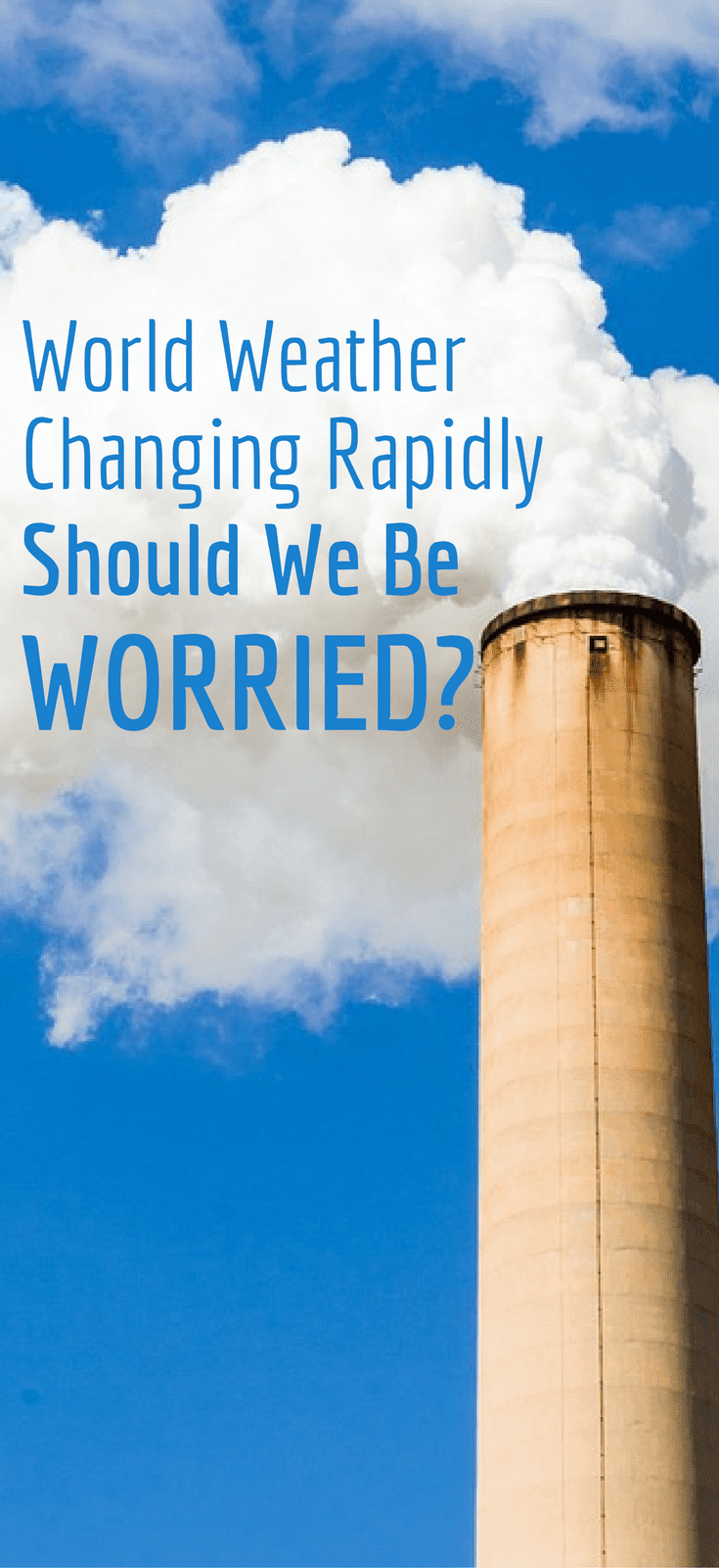 World Weather Changing Rapidly: Should We Be Worried?
