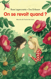 revoit quand? Rose Lagercrantz illustré Eriksson