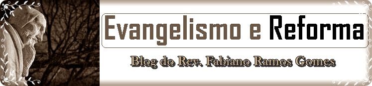 EVANGELISMO E REFORMA
