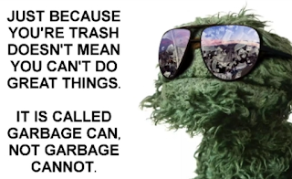 OSCAR the GROUCH it is called garbage can not garbage cannot