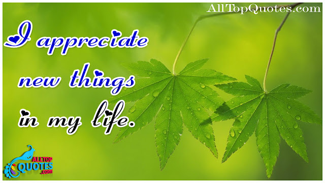 i-appreciate-new-things-in-life-quotes-english-wishes i-appreciate-new-things-in-life-quotes-english-wishes