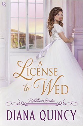 A License to Wed: Rebellious Brides by Diana Quincy | Goodkindles