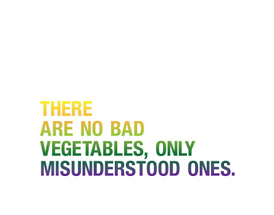 There Are No Bad Vegetables, Only Misunderstood Ones