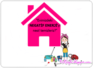 Evimizdeki negatif enerjiyi nasıl temizleriz?