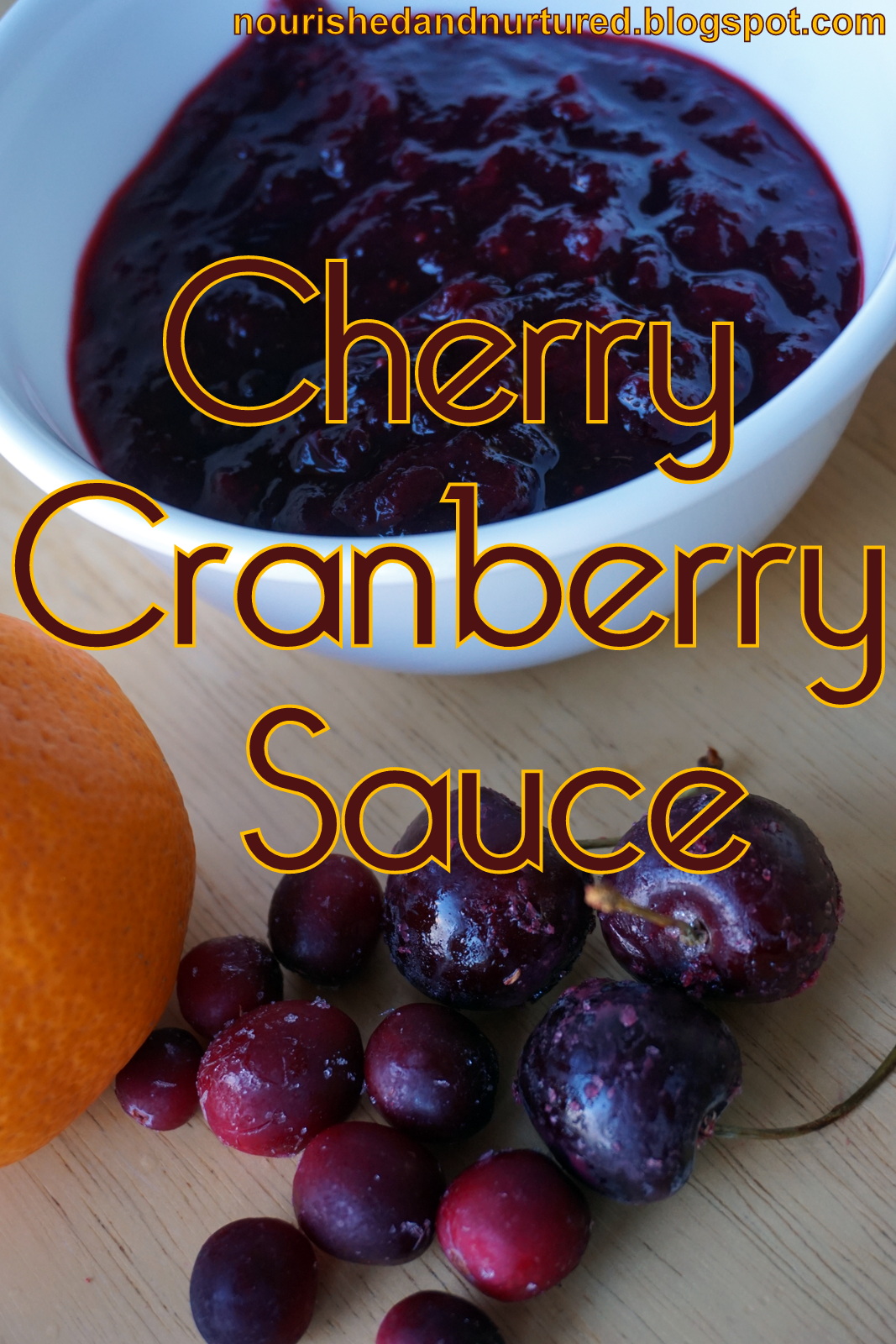 Nourished and Nurtured Cherry Cranberry Sauce