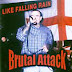 Brutal Attack ‎– Like Falling Rain