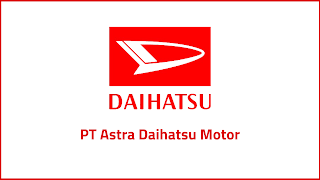 Lowongan Kerja PT Astra Daihatsu Motor (ADM) Lowongan Kerja PT Astra Daihatsu Motor (ADM)