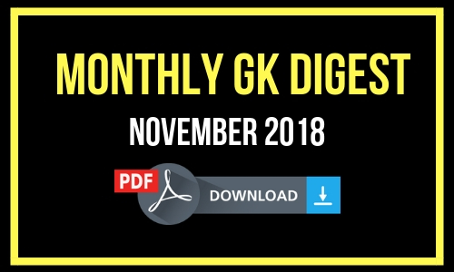 Monthly Current Affairs GK Digest: November 2018
