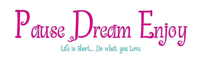 Pause Dream Enjoy