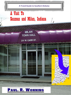 A Visit To Sunman and Milan, Indiana A Visit To Sunman and Milan, Indiana