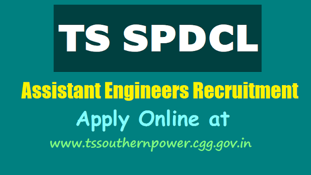 TSSPDCL AE Assistant Engineers Recruitment 2018, Apply Online @ www.tssouthernpower.cgg.gov.in #TSSouthernPower tsspdcl assistant engineer posts 2018 Results, Certificates verifcation dates,last date,online application,exam date,hall tickets,results,www.tssouthernpower.com,qualifications,how to apply,online fee payment