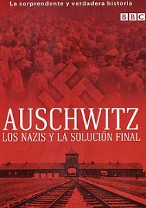 Auschwitz los Nazis y la Solución Final: