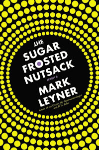 August Selection:  Mark Leyner's The Sugar Frosted Nutsack