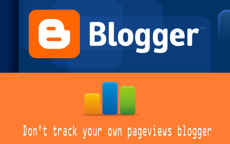 Don't-track-your-own-pageviews-blogger