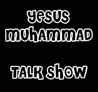 yesus muhammad talk show yesus muhammad talk show