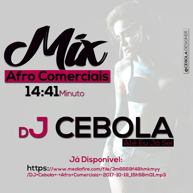 Mix Afro House Comerciais - Dj Cebola (Download Free) 