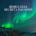 simbologia secreta das mãos