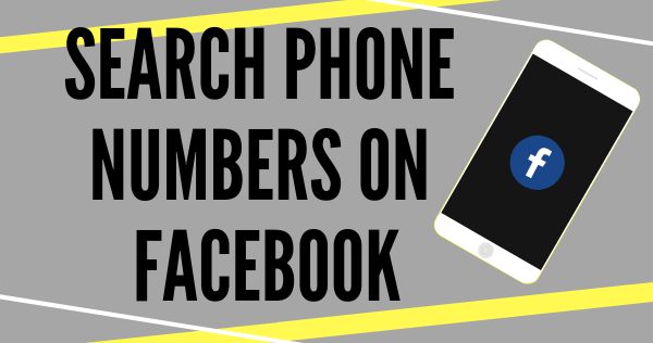How to Look Up Phone Numbers On Facebook New 2019