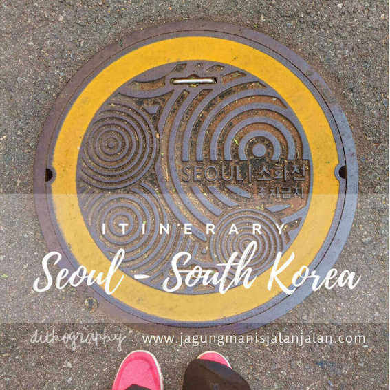 Itinerary 6 Hari di Seoul Itinerary 6 Hari di Seoul Korea Selatan