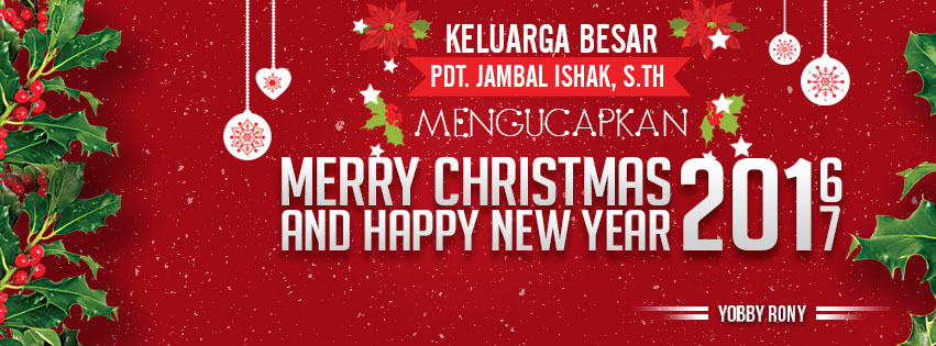 Selamat Natal 2016 & Tahun Baru 2017 - GKII Efata Kedembak ...