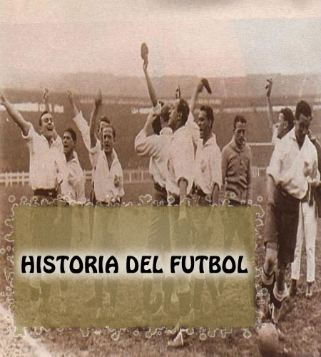 La Historia del Futbol - Futbol Nacional - Internacional Online