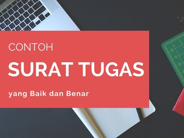 Contoh Surat Tugas Yang Baik dan Benar Conto Surat