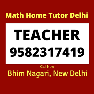 Math Home Tutor in Bhim Nagri Delhi Math Home Tutor in Bhim Nagri Delhi