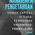 Manajemen Pengetahuan : Human capital sebagai penggerak organisasi pembelajar