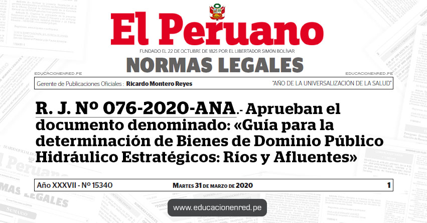 R. J. Nº 076-2020-ANA.- Aprueban el documento denominado: «Guía para la determinación de Bienes de Dominio Público Hidráulico Estratégicos: Ríos y Afluentes» R. J. Nº 076-2020-ANA.- Aprueban el documento denominado: «Guía para la determinación de Bienes de Dominio Público Hidráulico Estratégicos: Ríos y Afluentes»