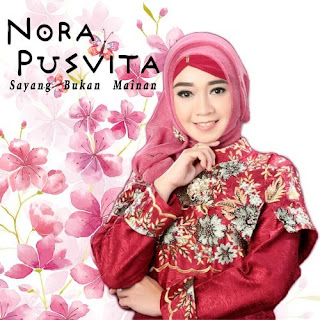 Lirik Lagu Nora Pusvita - Sayang Bukan Mainan Lirik Lagu Nora Pusvita - Sayang Bukan Mainan - Pancaswara Lyrics