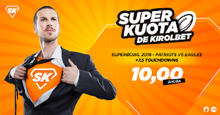 Superkuota en Kirolbet Superbowl Patriots vs Eagles 5 febrero Superkuota en Kirolbet Superbowl Patriots vs Eagles 5 febrero