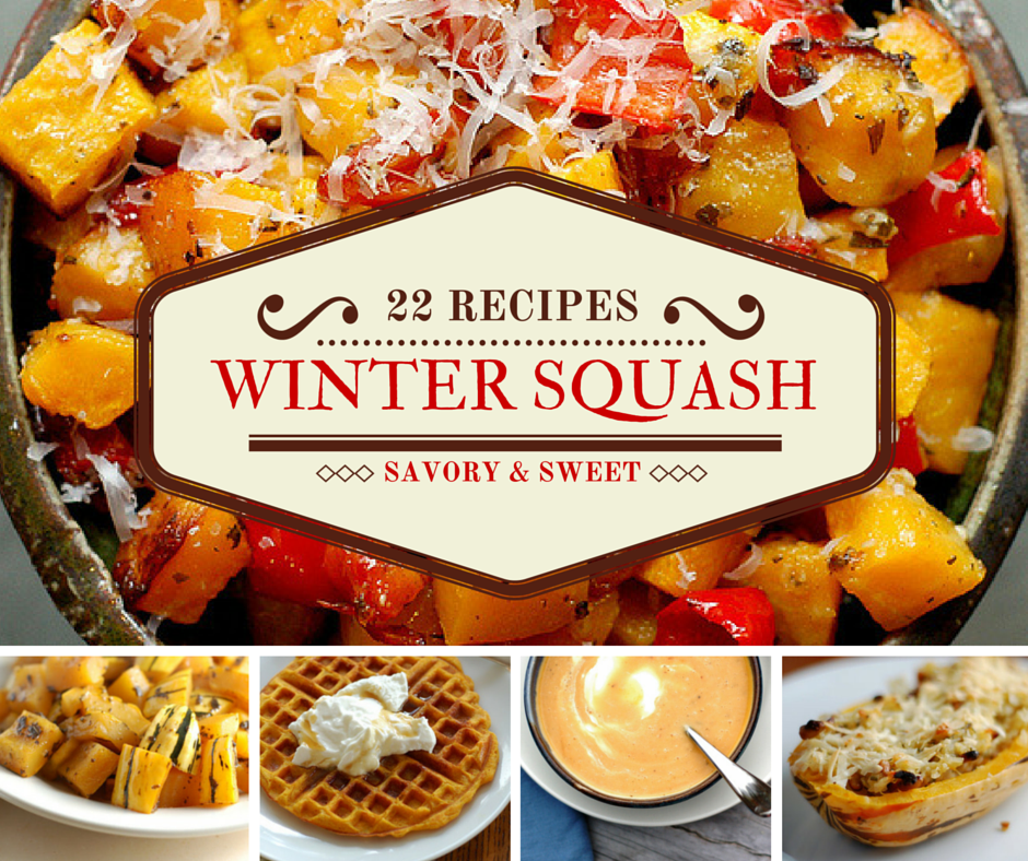 A Winter Squash Wonderland 22 Easy, Delicious Recipes For Thanksgiving & Beyond The Garden of