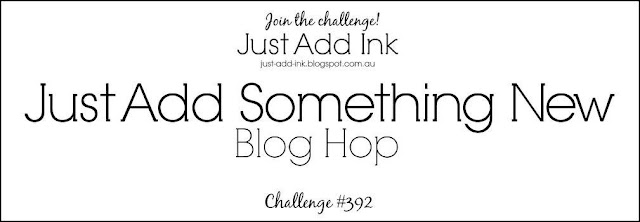 https://just-add-ink.blogspot.com.au/2018/01/just-add-ink-392blog-hop.html