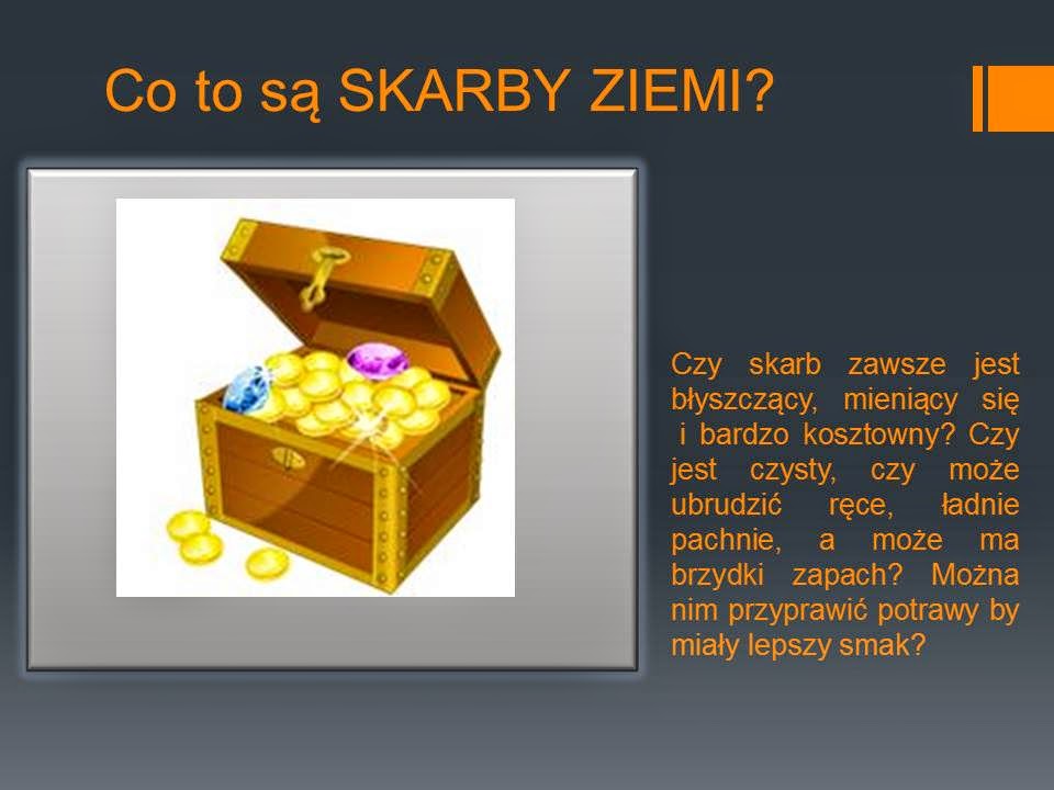 SKARBY ZIEMI - przedszkolny projekt edukacyjny: Prezentacja o Skarbach