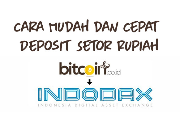 Cara Cepat Deposit Atau Setor Rupiah Ke Indodax Sumberbitcoin Id Mengenal Bitcoin Langsung Dari Sumbernya