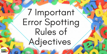 7 Important Error Spotting Rules of Adjectives 