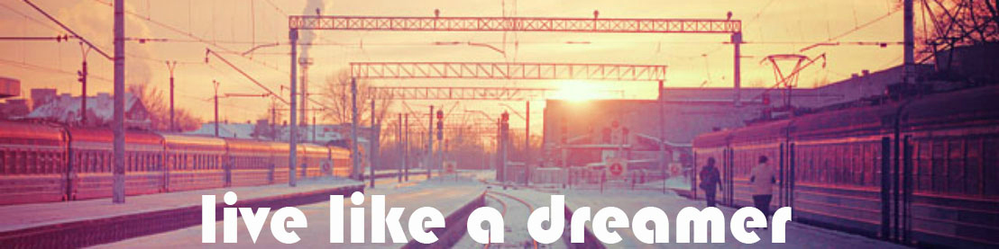 Live Like A Dreamer