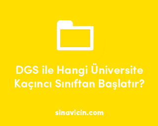 DGS ile Hangi Üniversite Kaçıncı Sınıftan Başlatır DGS ile Hangi Üniversite Kaçıncı Sınıftan Başlatır