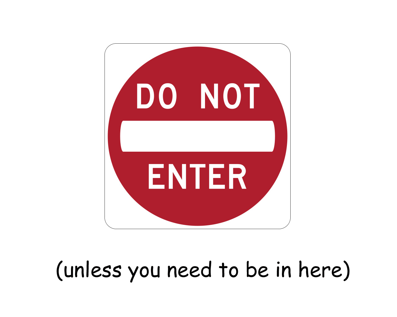 Follow us. Do not follow us. Надпись стоп. Do not litter. Вывеска энтер.