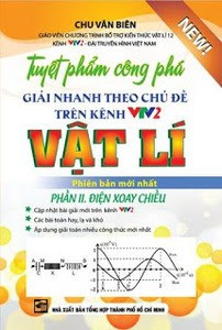 Tuyệt Phẩm Công Phá Giải Nhanh Theo Chủ Đề Vật Lí Trên VTV2 - Phần 2: Điện Xoay Chiều - Chu Văn Biên