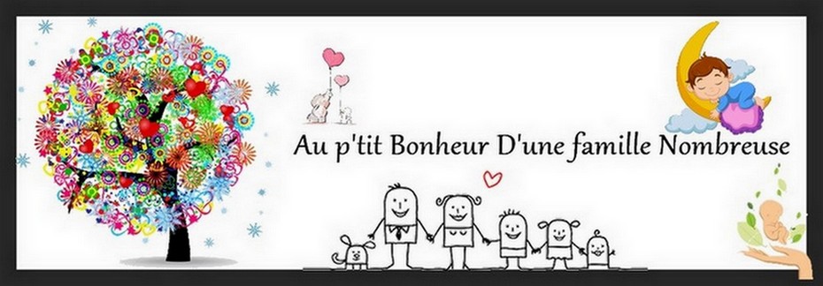 Au p'tit bonheur d'une famille nombreuse