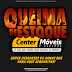 QUEIMA DE ESTOQUE NA CENTER MÓVEIS E ELETROS