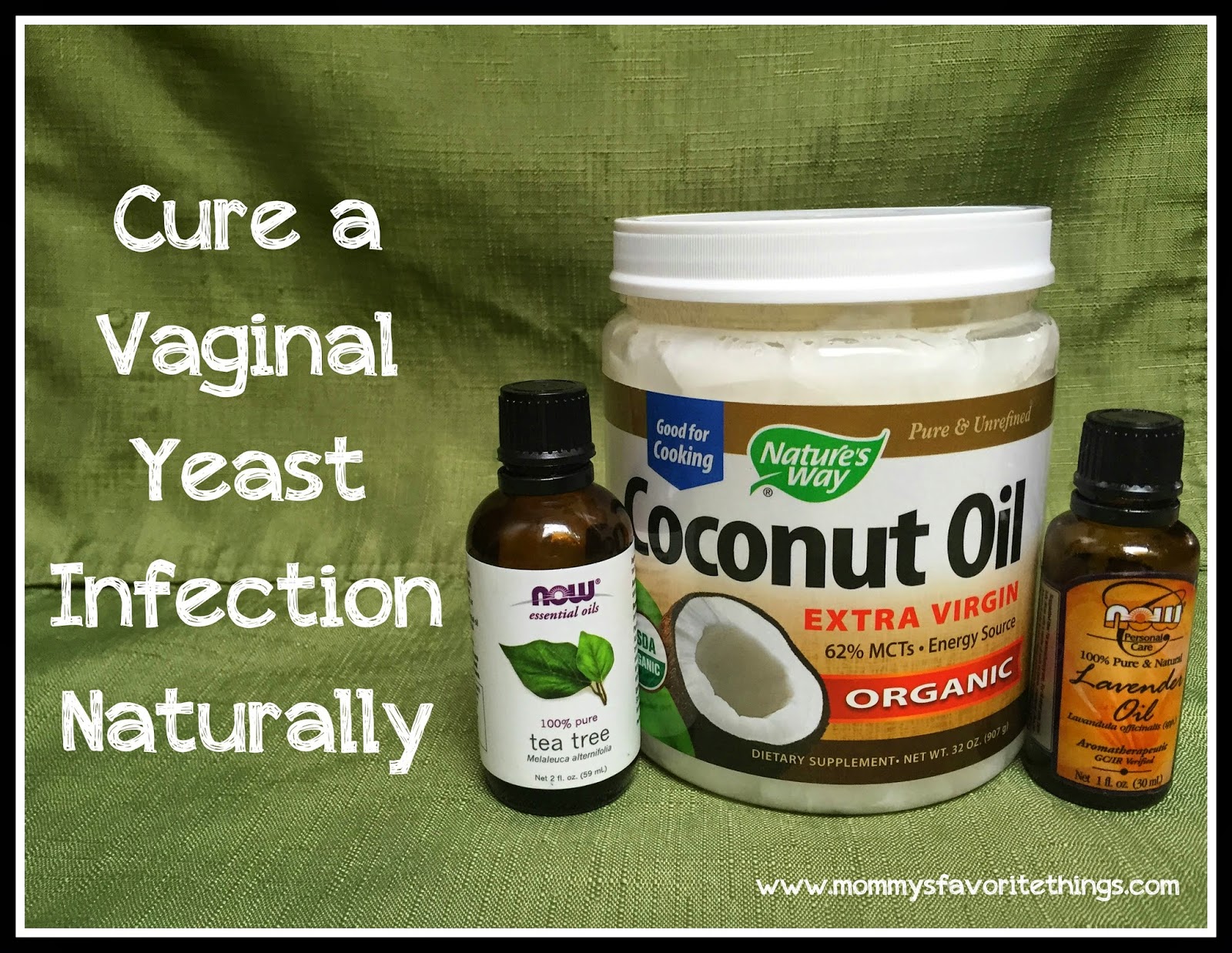 Mommys Favorite Things Cure A Vaginal Yeast Infection Naturally