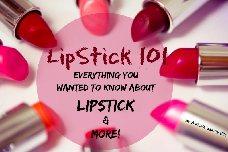 Lipstick 101: Everything You Wanted To Know About Lipstick & MORE! By Barbie's Beauty Bits