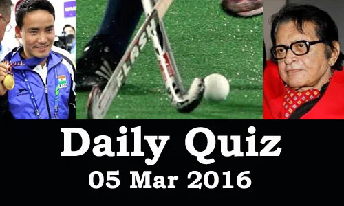 Daily Current Affairs Quiz - 05 Mar 2016