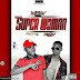Music: Wilson ft Yaleboi - Super Woman