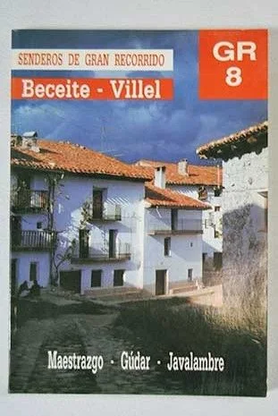 Senderos de Gran Recorrido. Beceite - Villel: Maestrazgo, Gúdar, Javalambre